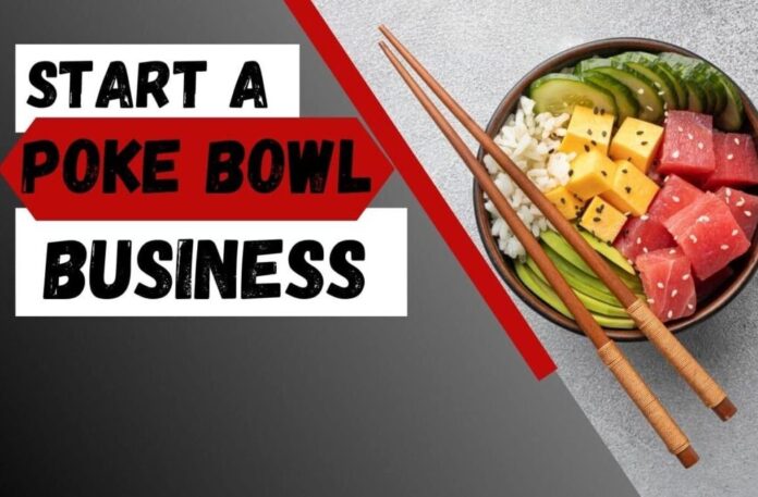 How to Start a Poke Bowl Business?